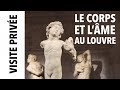 [Visite privée] Exposition "Le corps et l'âme" au Louvre