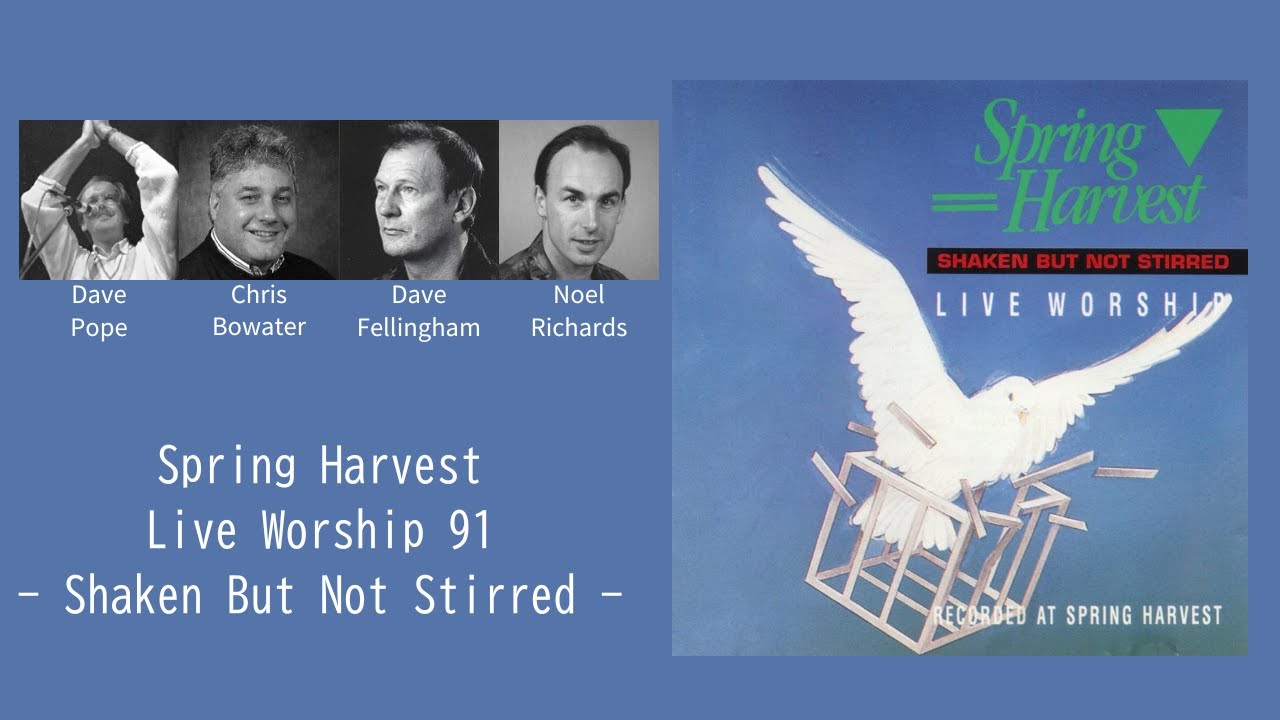 Spring Harvest Live Worship 91: Shaken But Not Stirred [Full Album ...