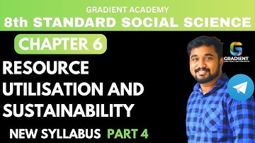 Resource Utilisation and Sustainability |part 4  |chapter-6|standard 8 social science |2025