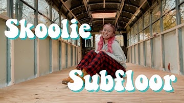 Installing Our Skoolie Subfloor | Bus Build Episode 6