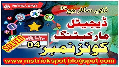Solved Quiz 4 Digital Marketing Batch 7 - DigiSkills