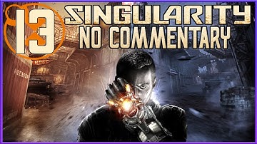 Singularity - Playthrough: Part 13 [No Commentary] [PC]