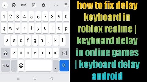 how to fix delay keyboard in roblox realme | keyboard delay in online games | keyboard delay android
