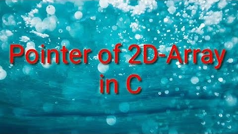 How to explain pointer of 2d-Array in C programming.convert 2d array  to pointer