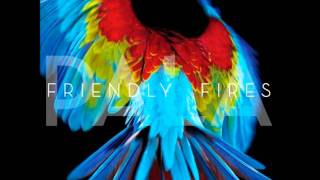 Friendly Fires - Show Me Lights | HD