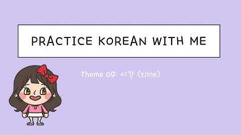 [THEME 09] Time 시간 / Beginner Level / For Korean language learners