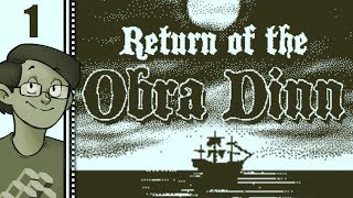 Let's Play Return of the Obra Dinn Part 1  From the Creator of Papers, Please!