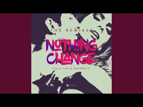 Nothing Change - Tim Baresko Remix