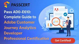 AD0-E610 Exam Prep: Adobe Customer Journey Analytics Developer Certification