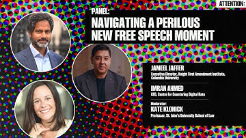 Panel: Navigating a Perilous New Free Speech Moment | Attention: Govern Or Be Governed