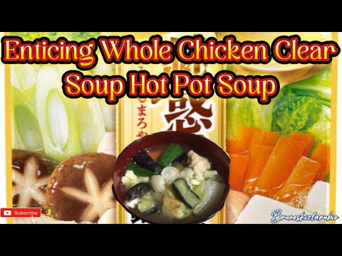 Enticing Whole Chicken Clear Soup Hot Pot Soup