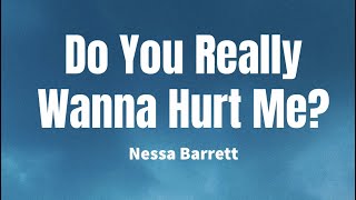 Do You Really Wanna Hurt Me? - Nessa Barrett (Lyrics) Resimi