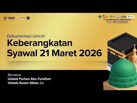 Umroh Keberangkatan 21 Maret 2026 Ustadz Farhan Abu Furaihan & Ustadz Auzan Akbar, Lc