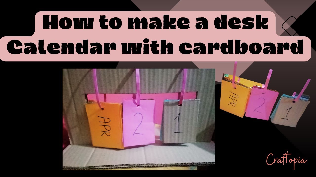 Cardboard Desk Calendar Cardboard Calendar 2023 How to make a desk