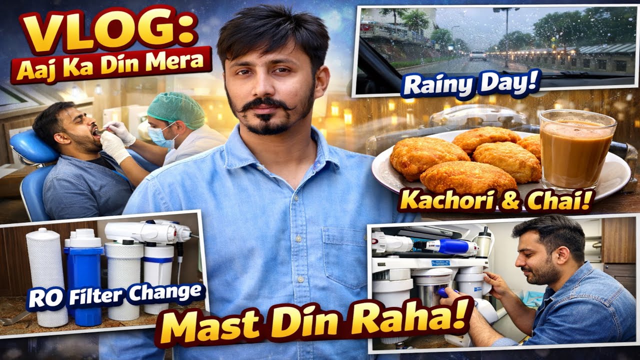 आज का पूरा दिन | दांत सेट करवाए, RO फिल्टर बदला, बारिश और कचौरी चाय | Daily Vlog
