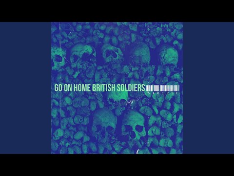Go on Home British Soldiers