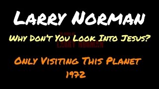 Video thumbnail of "Larry Norman - Why Don't You Look Into Jesus ~ [Lyrics]"