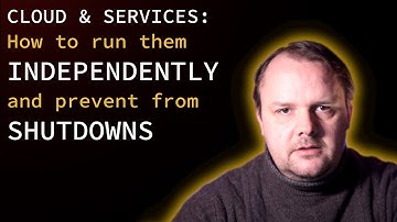CLOUD & SERVICES | How to run them INDEPENDENTLY and prevent from SHUTDOWNS | These are the options