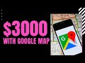 how to make money with google maps [2022]