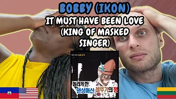 REACTION TO BOBBY (iKON) - It Must Have Been Love (Live on King of Masked Singer) FIRST TIME HEARING