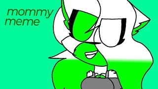 mommy // animation meme // the foxdy xd girl ( gift greeny Czech
