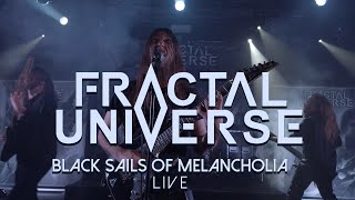 Fractal Universe - Black Sails Of Melancholia (Live)