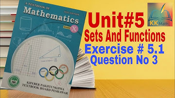 kpk board 10 class math unit 5 Sets and functions Exercise 5.1 Question 3 @KK Maths
