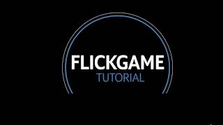 Flickgame Tutorial
