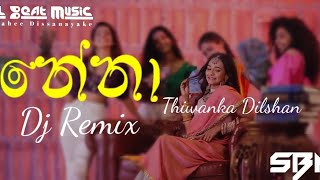 Nena(නේනා) - Thiwanka Dilshan ,Dj Remix  | New Popular Song 2022