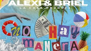 No Hay Manera - Alexi & Briel