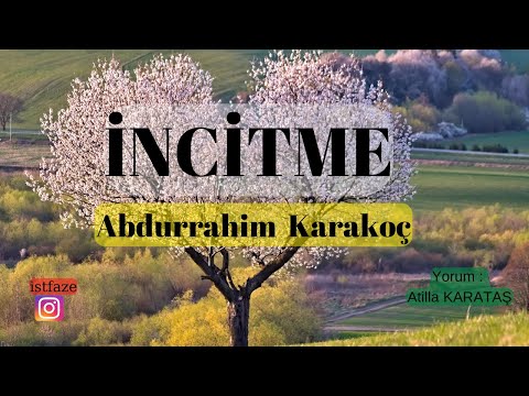 Abdurrahim Karakoç - İNCİTME