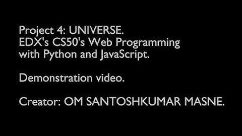 Project Demonstration Video | CS50 WEB | Project 4 : UNIVERSE