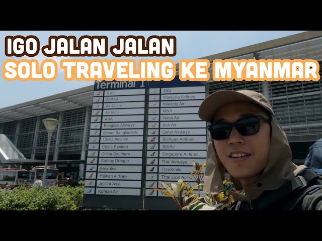 IGO JALAN JALAN PERTAMA KALI KE MYANMAR EPS 1, MIRIP INDONESIA DI TAHUN 80AN ( BERIKUT BUDGET ) class=