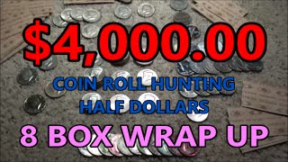 WRAP UP of $4,000.00 HALF DOLLAR COIN ROLL HUNTING ADVENTURE - my finds from 8 $500 boxes