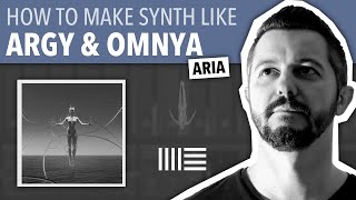 🔴 HOW TO MAKE SYNTH LIKE ARGY & OMNYA | ABLETON LIVE