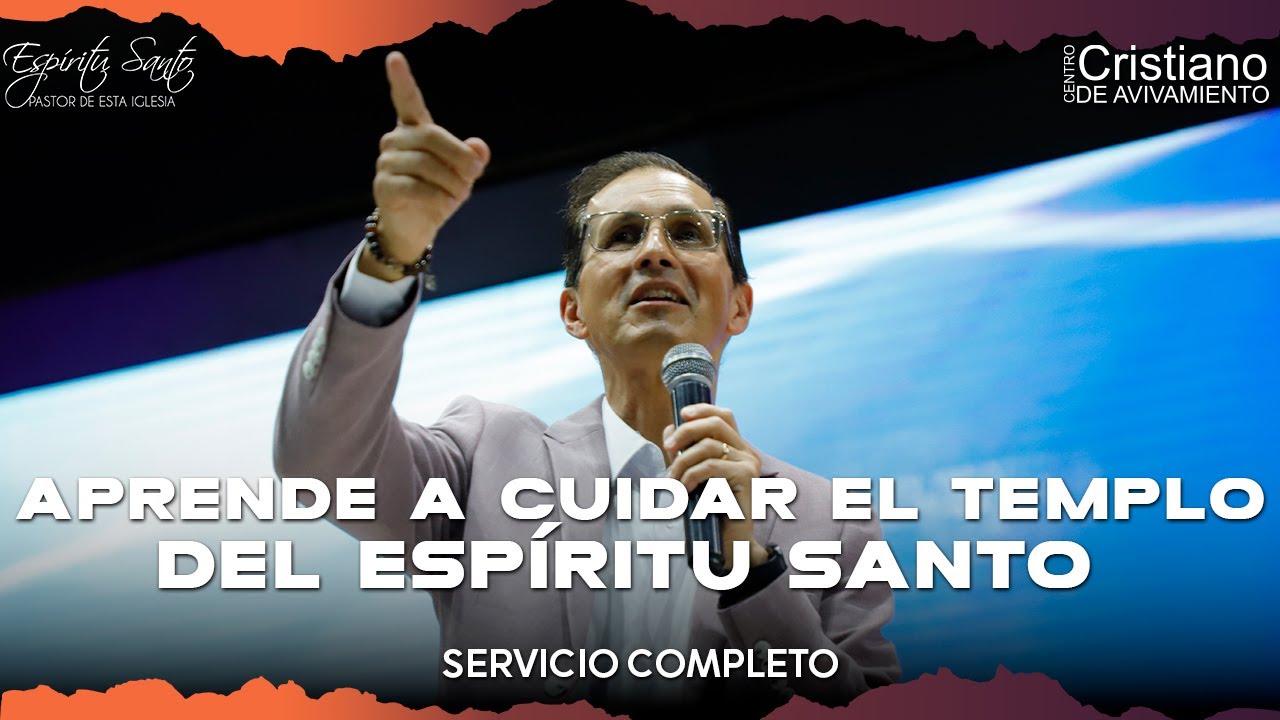 Aprende a cuidar el templo del Espiritu Santo | Domingo 18 de Agosto