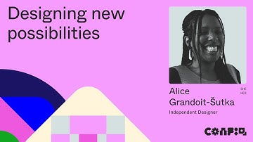 Config 2024: Designing new possibilities (Alice Grandoit-Šutka, Independent Researcher) | Figma