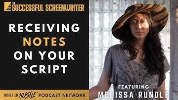 Receiving Notes on Your Script with Melissa Rundle