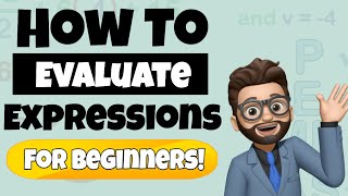 How to Evaluate Expressions FULL LESSON with EXAMPLES!!!