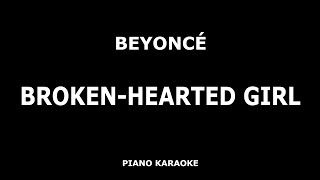 Beyonce - Broken Hearted Girl - Piano Karaoke [4K]
