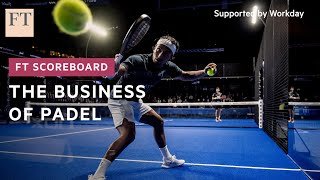 The business of padel | FT Scoreboard