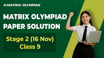 Matrix Olympiad 2025 Stage 2 | Class 9 Paper Solution & Full Analysis (16 Nov) | Matrix Sikar