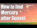 How to find Mercury after Sunset