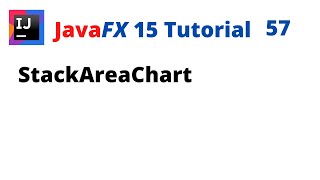 JavaFX 15 Tutorial 57 - StackedAreaChart