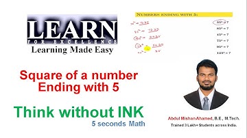 Square a number ending with 5 in 2 sec | Think without ink | Abdul Mishan | Learn for Excellence