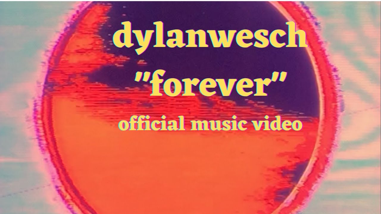 Obejrzyj dylanwesch - forever (music video) w YouTube Obejrzyj dylanwesch - forever (music video) w YouTube