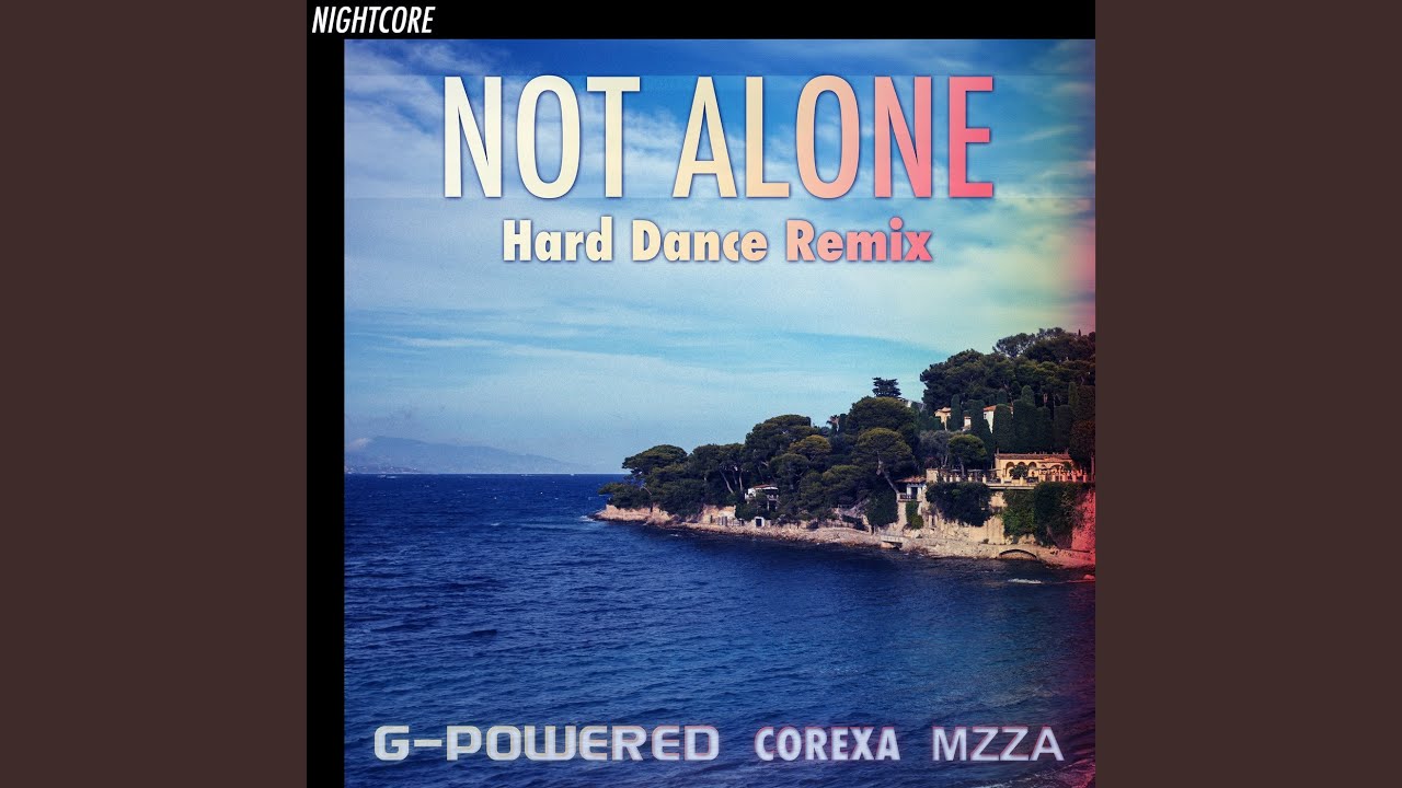 Nightcore Not Alone [Corexa Hard Dance Remix] - YouTube