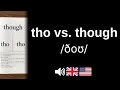 How to pronounce tho vs. though (CORRECTLY!)