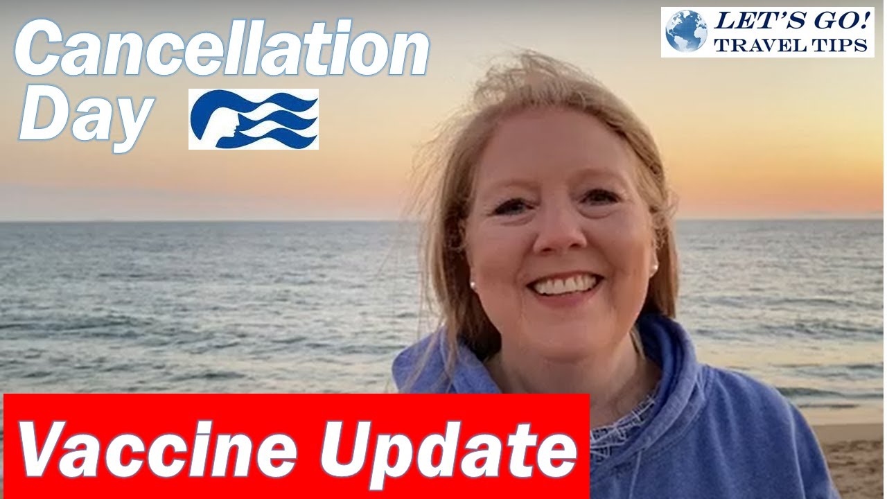 Princess Cancellations | Vaccine Update