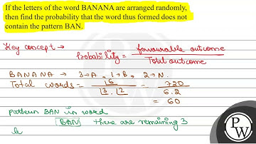 If the letters of the word BANANA are arranged randomly, then find the probability that the word...